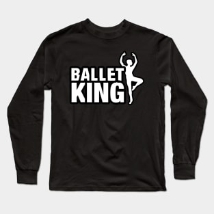 Ballet King Long Sleeve T-Shirt